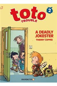 Toto Trouble #2: A Deadly Jokester