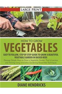 How to Grow Vegetables