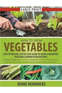 How to Grow Vegetables