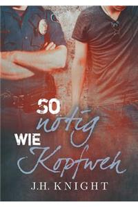 So Nötig Wie Kopfweh