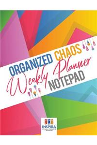 Organized Chaos Weekly Planner Notepad