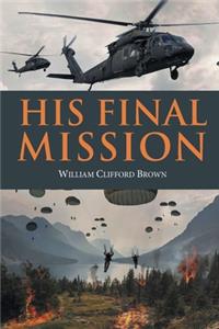 His Final Mission