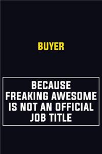 Buyer Because Freaking Awesome Is Not An Official Job Title