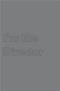 I'm the Director