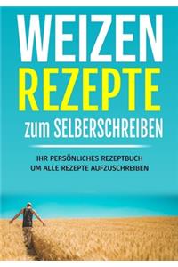 Weizen Rezepte zum selber schreiben