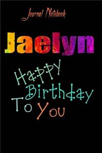 Jaelyn: Happy Birthday To you Sheet 9x6 Inches 120 Pages with bleed - A Great Happybirthday Gift