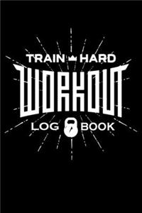 Train Hard Workout Log book