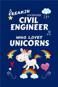 A Freakin Awesome Civil Engineer Who Loves Unicorns