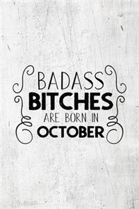 Badass Bitches Are Born In October