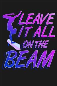 Leave It All On the Beam