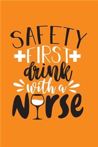 Safety First - Drink With A Nurse