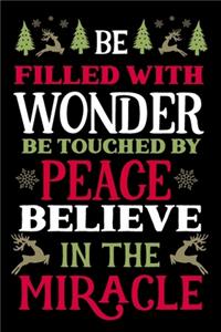 Be Filled With Wonder Be Touched By Peace Believe In The Miracle