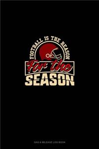 Football Is The Reason For The Season