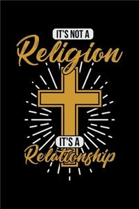 It's not a Religion, it's a Relationship