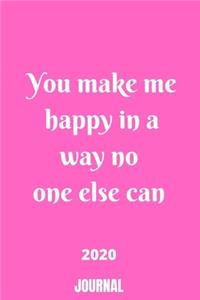 You make me happy in a way no one else can . For Women/Men/Boss/Coworkers/Colleagues/Students/Friends/Office Gag Gift Paperback