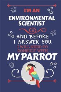 I'm A Entertainer And Before I Answer You I Will Need To Consult With My Parrot