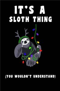 It's A Sloth Thing you wouldn't understand
