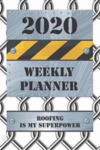 2020 Weekly Planner Roofing Is My Superpower