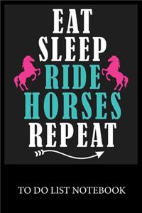 Eat. Sleep. Ride Horses. Repeat.