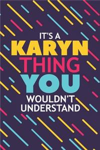 It's a Karyn Thing You Wouldn't Understand