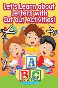 Let's Learn about Letters with Cut Out Activities!