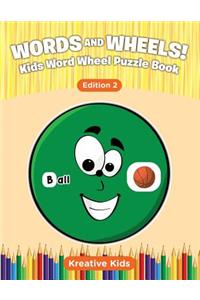 Words and Wheels! Kids Word Wheel Puzzle Book Edition 2