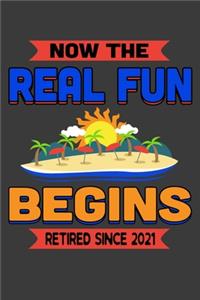 Now The Real Fun Begins Retired Since 2021