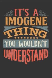 Its A Imogene Thing You Wouldnt Understand