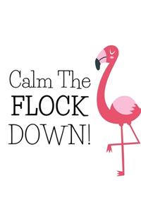 Calm The Flock Down