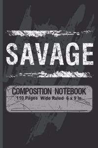 Savage, 6x9 in, 110 Pages, Wide Ruled Composition Notebook