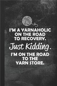 I'm A Yarnaholic On The Road to Recovery