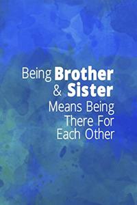 Being A Brother & Sister Means Being There For Each Other