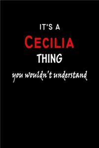 It's a Cecilia Thing You Wouldn't Understandl