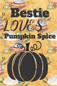 Bestie Loves Pumpkin Spice