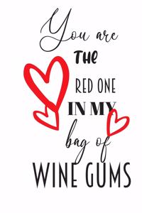 You are the red one in my bag of wine gums