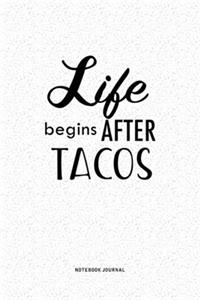 Life Begins After Tacos