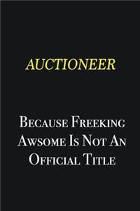 Auctioneer because freeking awsome is not an official title