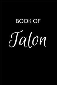 Talon Journal: A Gratitude Journal Notebook for Men Boys Fathers and Sons with the name Talon - Handsome Elegant Bold & Personalized - An Appreciation Gift - 120 C