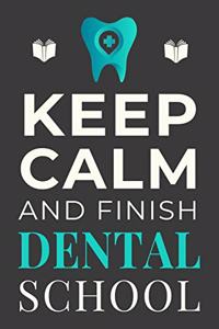 Keep Calm and Finish Dental School