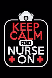Keep Calm And Nurse On