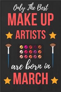 Only The Best Make up Artists Are Born In March