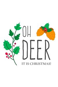 Oh Deer It Is Christmas!