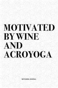 Motivated By Wine And Acroyoga