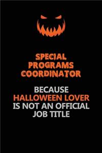Special Programs Coordinator Because Halloween Lover Is Not An Official Job Title