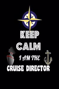 Keep Calm I'm The Cruise Director
