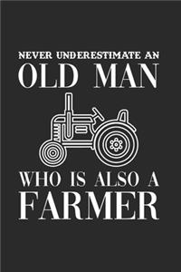 Never Underestimate An Old Man Who Is Also A Farmer
