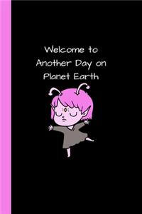 Welcome to another day on Planet Earth