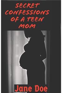 Secret Confessions of a Teen Mom