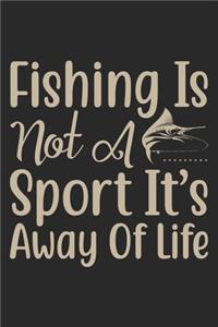 Fishing is not a sport its away of life