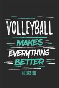 Volleyball Makes Everything Better Calender 2020